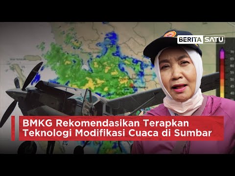 BMKG Rekomendasikan Terapkan Teknologi Modifikasi Cuaca di Sumbar | Berita Satu @BeritaSatuChannel