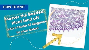 The Ultimate Beaded Picot Bind Off Tutorial!