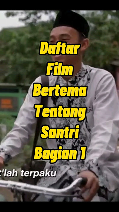 Daftar Film Bertema Tentang Santri Bagian 1 #film #bioskopindonesia #movie