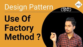 #02 Design Patterns [Hindi] | Factory Design Pattern | Java Factory Design Method ?