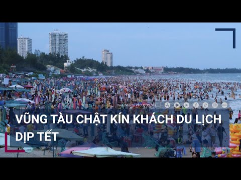 Vũng Tàu chật kín khách du lịch dịp Tết | VTC Tin mới mới nhất 2023