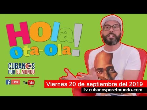 Alex Otaola en Hola! Ota-Ola en vivo por YouTube Live (viernes 20 de septiembre del 2019)