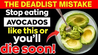 Eat Avocados? STOP Making These 10 DEADLY Mistakes (Seniors Must Watch)