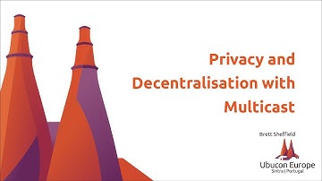 Ubucon Europe 2019 - Privacy and Decentralisation with Multicast