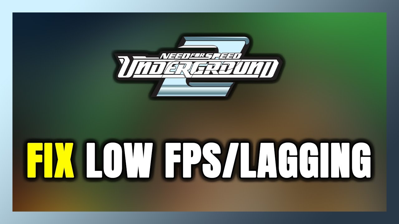 How to FIX Need for Speed: Underground 2 Low FPS & Lagging! - YouTube