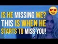 Is He Missing Me? THIS Is When He Starts To Miss You! 🤔😍