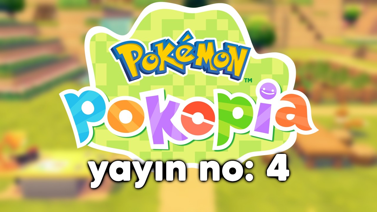 POKEMON POKOPIAAAAAAAA - yayın no: 4