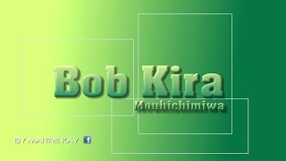 Bob Kira - Mouhichimiwa [Chigoma-Mgodro Audio]