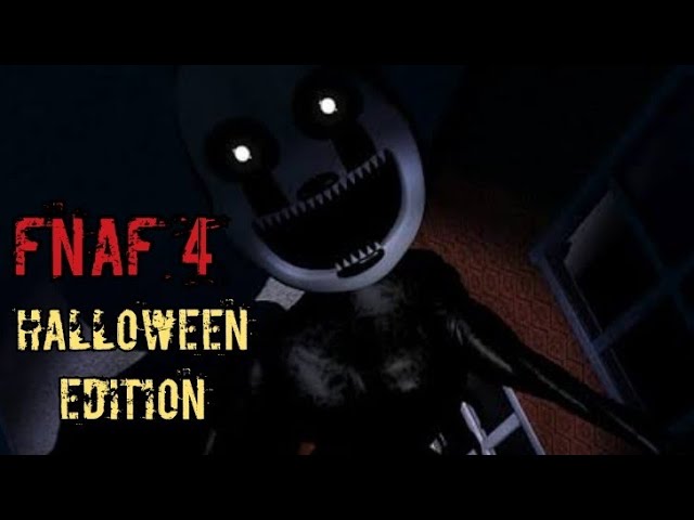 Five Nights At Freddys 4 Holloween and mod by Tellmewhatgamestopost