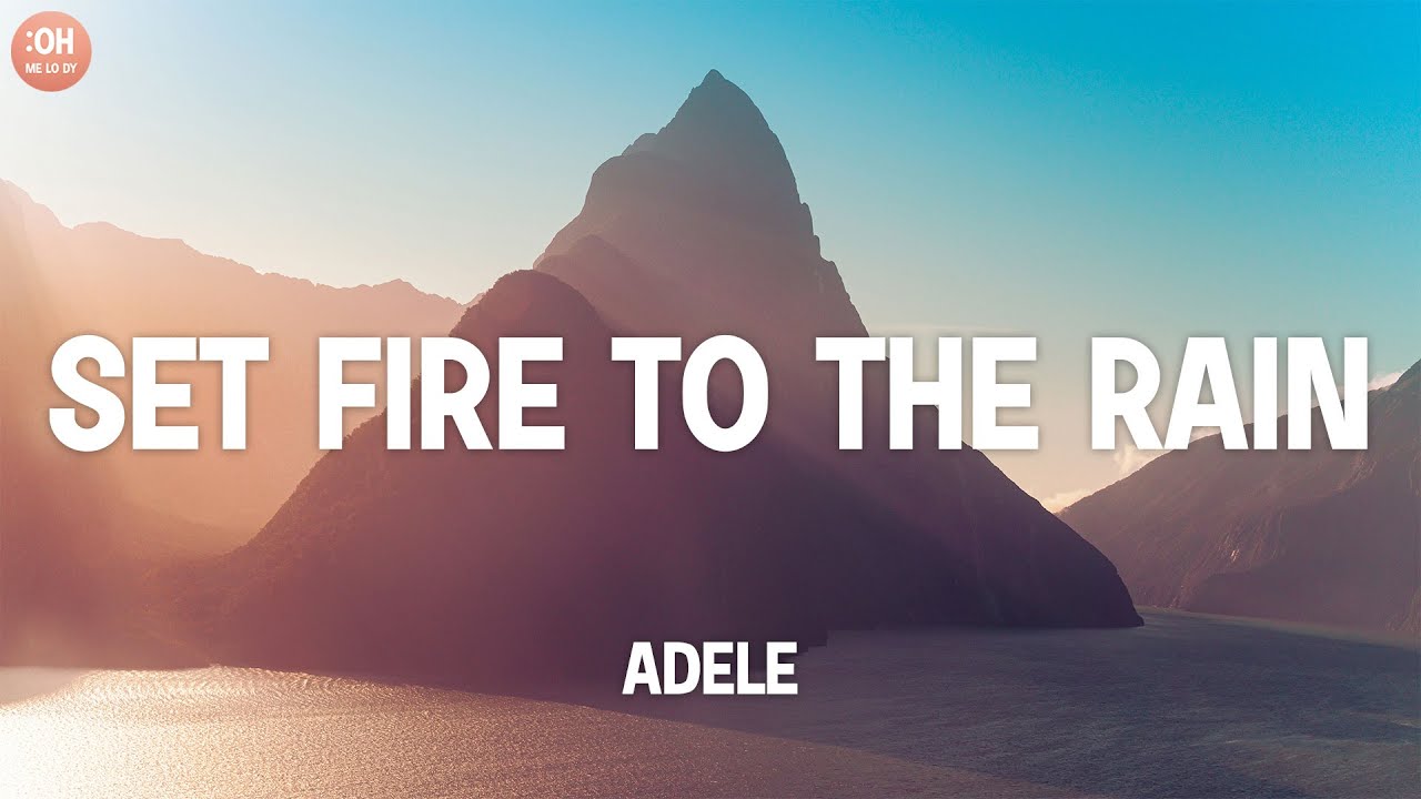 Set Fire To The Rain Adele Lyrics Youtube