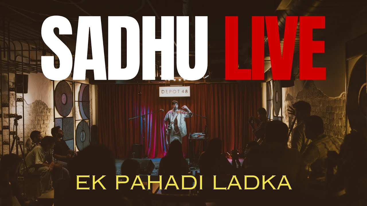 Sadhu   Ek Pahadi Ladka  Delhi LIVE