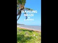 Belize Travel Tips