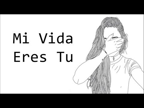 Mi Vida Eres Tu Virlan Garcia Letra 2018 Youtube To Mp3 Convert