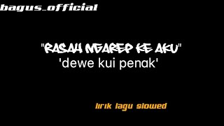Rasah Ngarepke Aku-Wahyu Landax(official lirik music) lirik