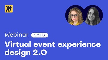 Virtual Event Experience Design 2.0: Creating Engaging Online Experiences