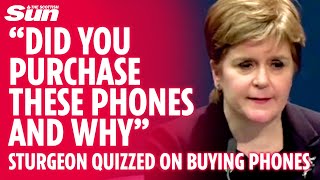 Nicola Sturgeon quizzed on why she purchased multiple phones during pandemic