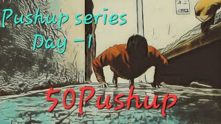 Pushu series||Day -1||50 Pushup