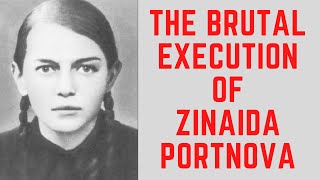 The BRUTAL Execution Of Zinaida Portnova - The Teenage Nazi Killer