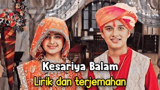 Kesariya Balam|Balika Vadhu Song|Lirik dan terjemahan