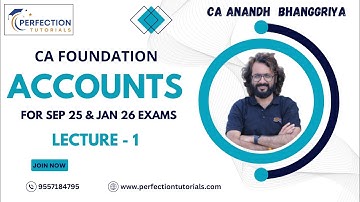 CA Foundation Accounts By CA Anandh Bhanggariya For Sep 25 & Jan 26 Exams (Lecture - 1)