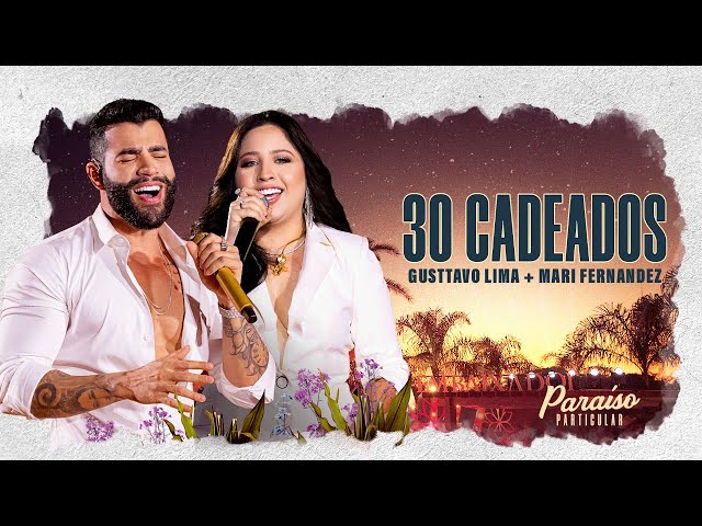 Gusttavo Lima - 30 Cadeados Part. Mari Fernandez | DVD Paraíso Particular class=