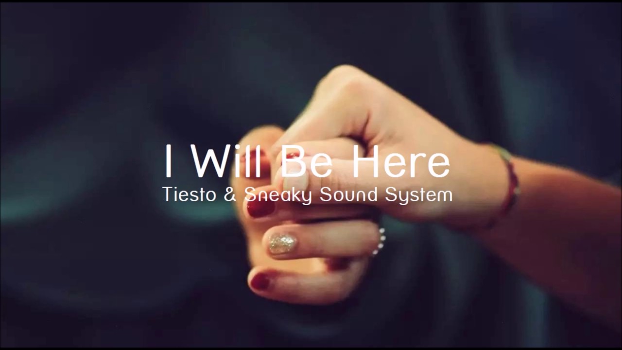 Tiesto album i will be here. Tiesto/sneaky sound system/wolfgang gartner. Dj tiesto - i will be here. Tiesto will be. Tiesto will be.