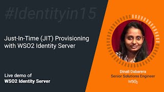 Just-In-Time (JIT) Provisioning with WSO2 Identity Server #Identityin15