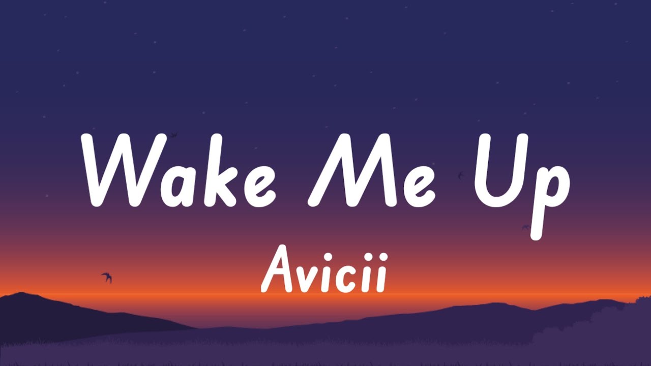 Avicii - Wake Me Up (Lyrics) - YouTube