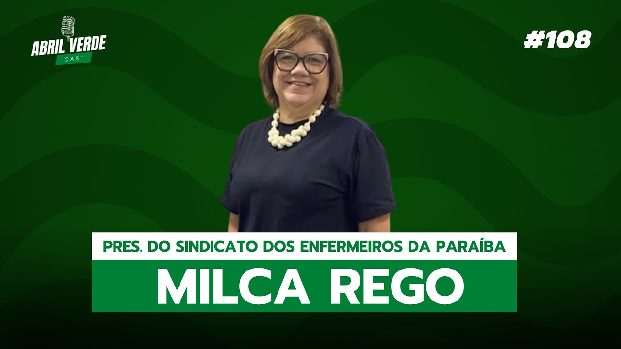 Milca Rego (Pres. do Sindicato dos Enfermeiros da Paraíba)- Abril Verde Cast 