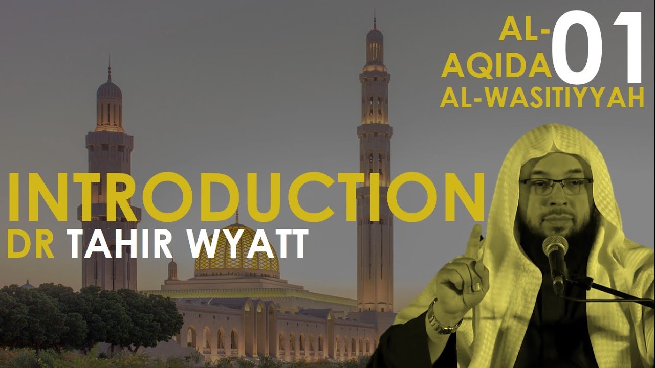 Introduction to Ibn Taymiyyah's Al-Aqidah Al-Wasitiyyah [Complete Series]