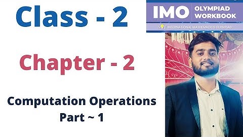 IMO ~ Class - 2 | Chapter - 2 | Computation Operations | Part ~ 1 | By - Sudhir Sir