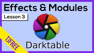 Darktable Lesson 3 | Apply Effects, Modules, and Edit History screenshot 3