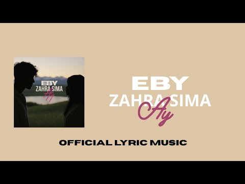 Eby,Zahra Sima - Ay (Official Lyric Music
