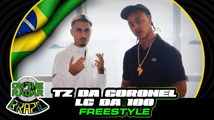 The TZ da Coronel X Lc da 100 "On The Radar" Freestyle (OTR BRAZIL 🇧🇷)