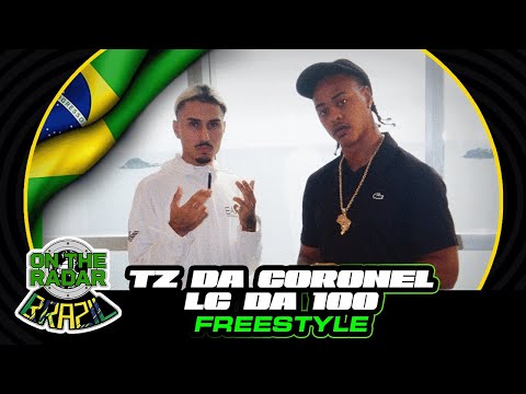 The TZ Da Coronel X Lc Da 100 On The Radar Freestyle OTR BRAZIL