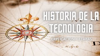 HISTORIA DE LA TECNOLOGÍA