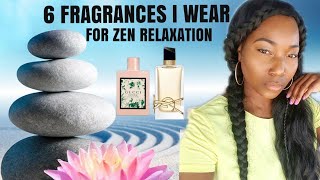 6 FRAGRANCES I WEAR TO RELAX AND FEEL ZEN| CALMING FRAGRANCES | FRAGRANCES TO WEAR TO BED