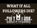 What happens if you KILL ALL followers | Cult of the lamb