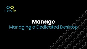 Managing a Dedicated Desktop - Manage (Nerdio Accelerate Series for MSPs)