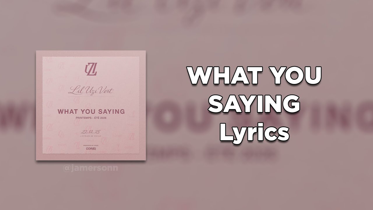 Lil Uzi Vert - What You Saying Full Lyrics