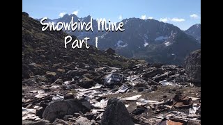 Snowbird Mine Part 1