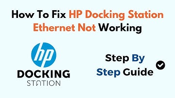 How To Fix HP Docking Station Ethernet Not Working