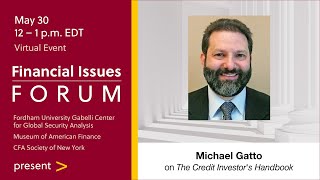Financial Issues Forum Presents Michael Gatto and "The Credit Investor's Handbook"