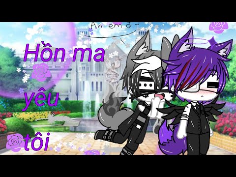 Video Hồn ma yêu tôi||ep.1||Đam mỹ||by Kyon di Sillver - youtube