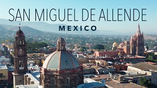 The Enchanting Charms of San Miguel de Allende, Mexico | Cinematic Travel Guide
