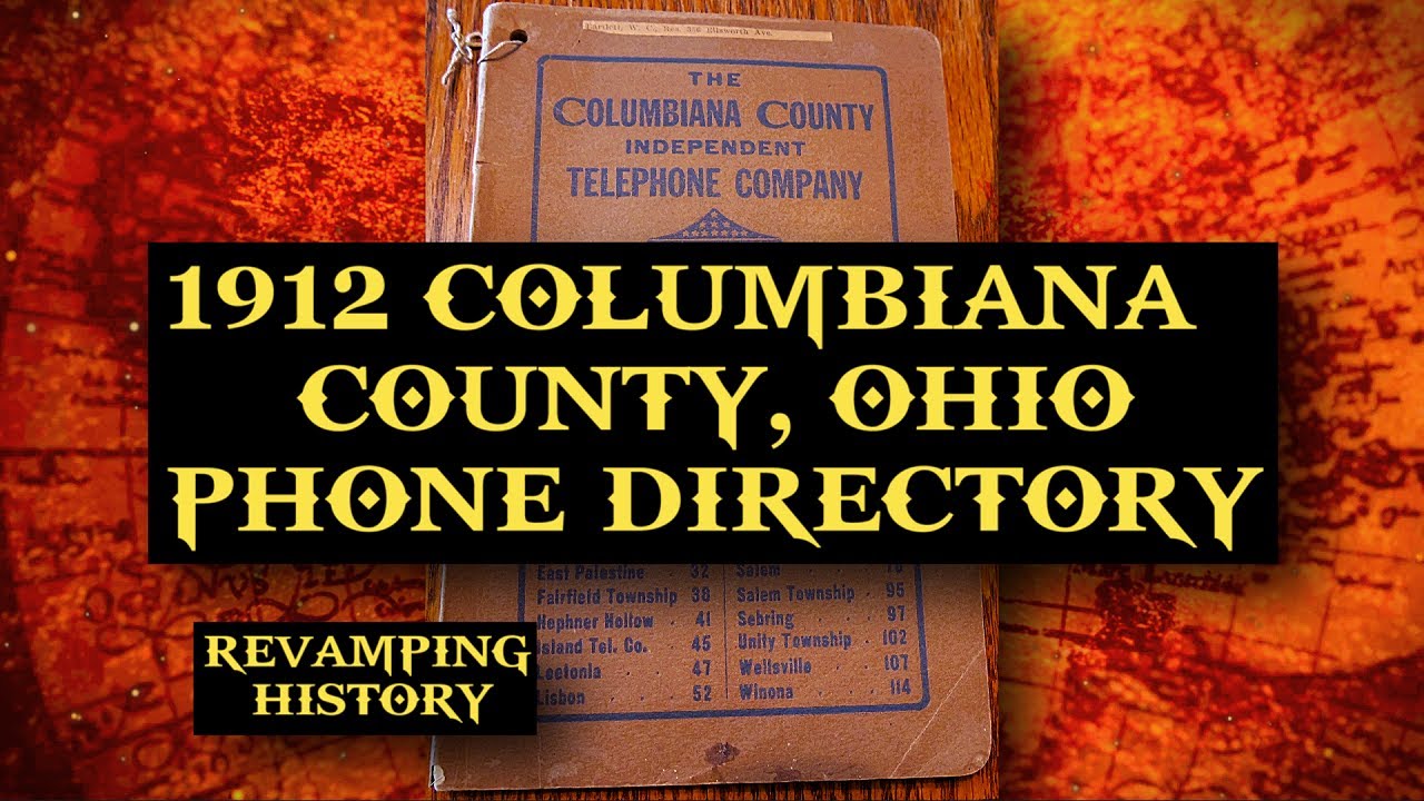 Revamping History "The 1912, Columbiana County, Ohio Phone Directory