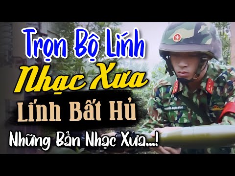 Trọn Bộ Nhạc Lính Xưa Hay Nhất ✅ Tình Khúc Đi Sâu Vào Thế Hệ ▶ Những Bản Nhạc Xưa Bất Hủ
