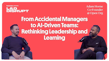 Van onbedoelde managers tot AI-gestuurde teams: leiderschap heroverwegen | L&D Disrupt | Afleveri...