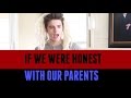 If We Were Honest with our Parents | Brent Rivera