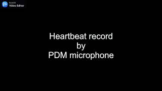 Heartbeat record by PDM microphone